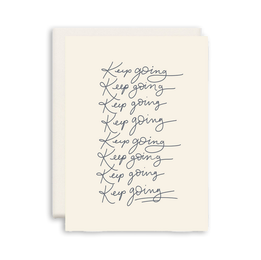 Keep Going | Encouragement Greeting Card
